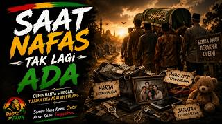 SAAT NAFAS TAK LAGI ADA | Sebelum Terlambat, Dengarkan Ini