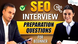 SEO Interview Preparation | Top Questions & Answers to Crack Your Interview in First Round