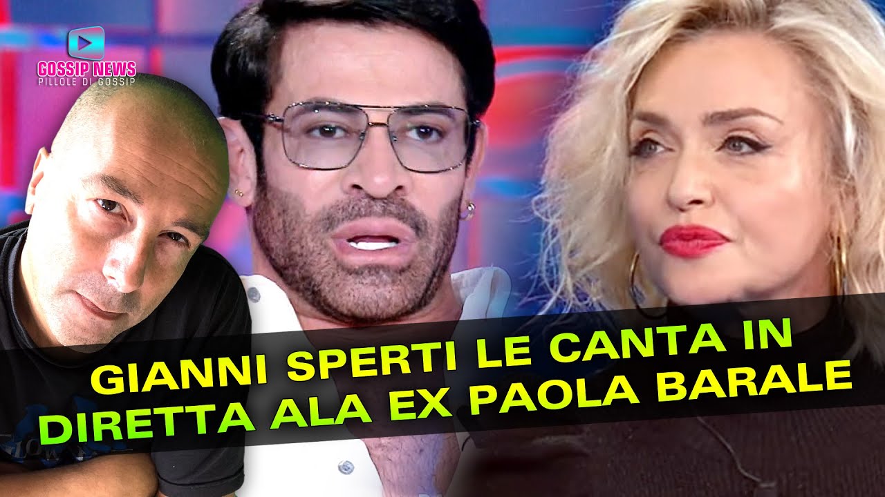 Gianni Sperti Le Canta in Diretta Alla Sua Ex Paola Barale! - YouTube