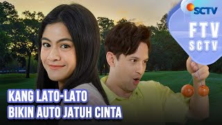 Kang Lato-lato Bikin Auto Jatuh Cinta | FTV SCTV