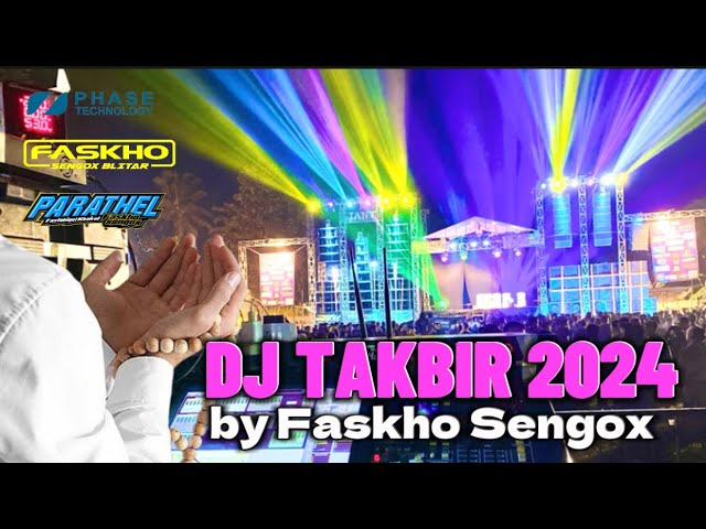 DJ TAKBIR 2024 by Faskho Sengox class=