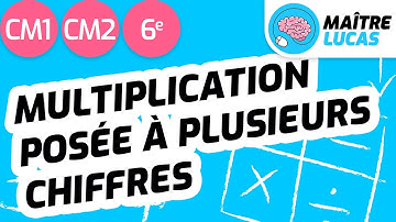 Les multiplications posées à plusieurs chiffres CM1 - CM2 - 6ème - Maths