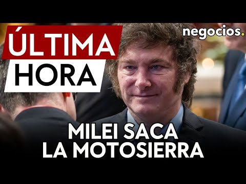 &Uacute;LTIMA HORA | Milei saca la motosierra: promete dar de baja 70 mil contratos de trabajo en Argentina