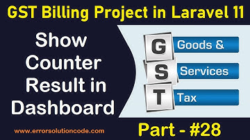 #28 Show Counter Result in Dashboard - Laravel 11 | GST Billing Project in Laravel 11