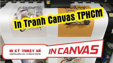 In Tranh Canvas TPHCM I InKyThuatSo I In Canvas