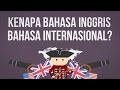 Mengapa Bahasa Inggris Bisa Menjadi Bahasa "Internasional"?