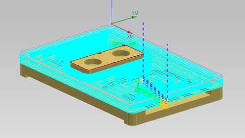 BÀI 2.  LẬP TRÌNH PHAY BẬC - CHỨC NĂNG PLANAR MILL TRONG NX CAM
