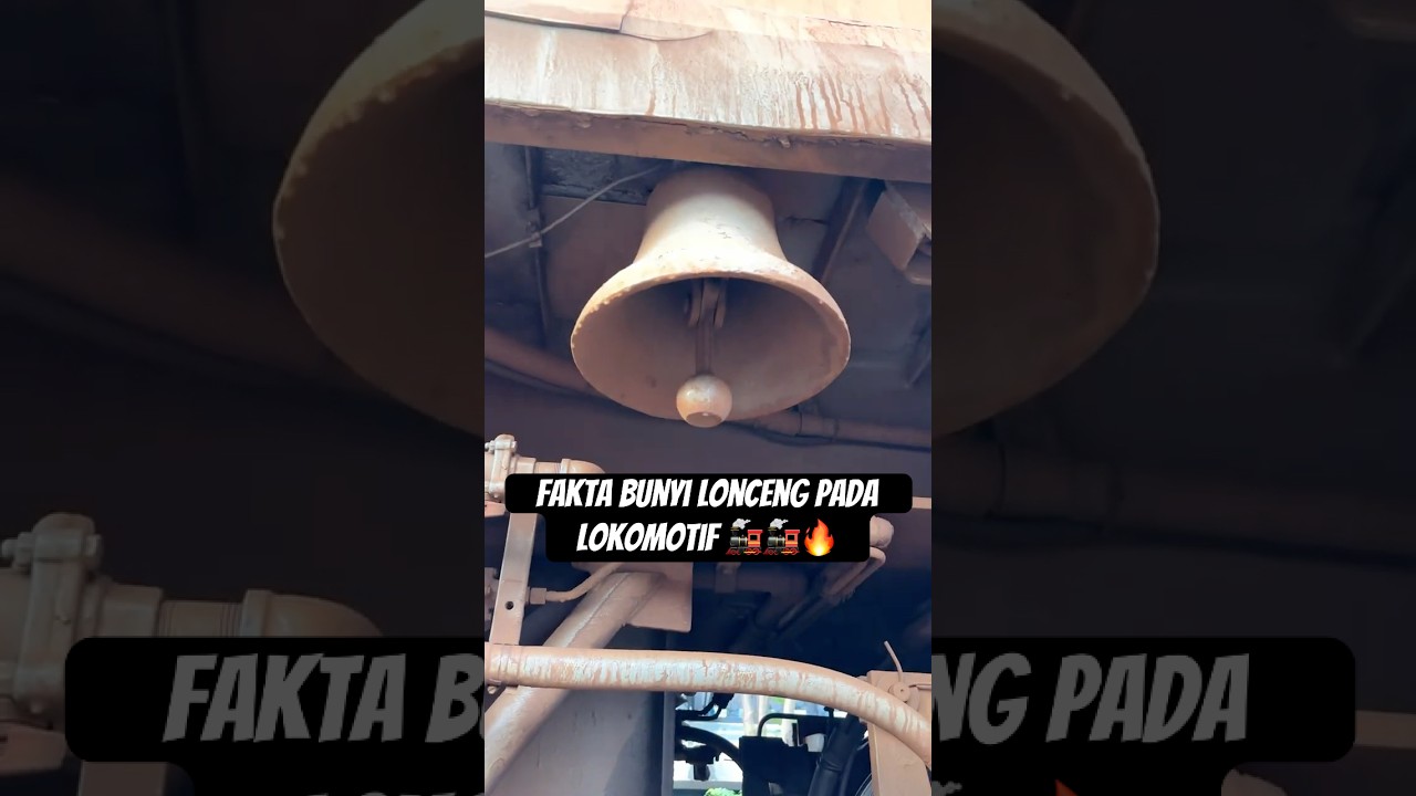 🛎️ Fakta Lonceng pada Lokomotif 