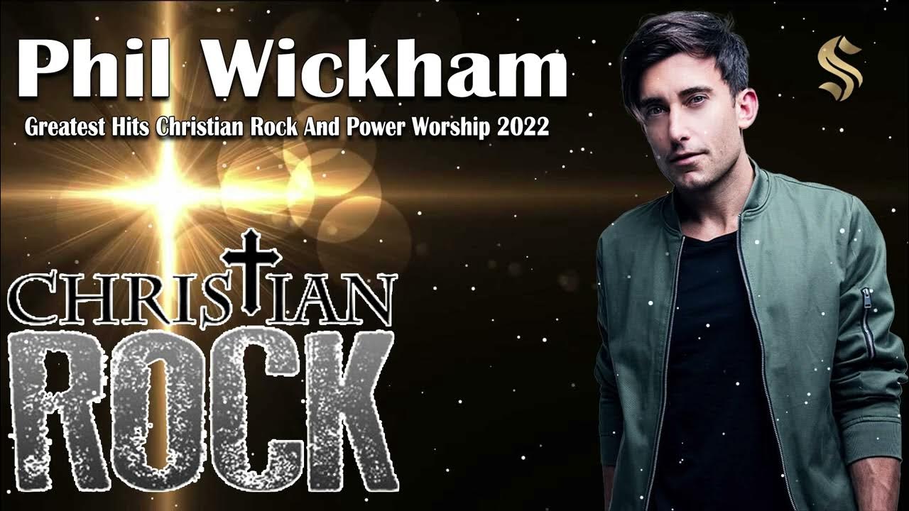 Phil Wickham Greatest Hits Full Album 2022 & Top 50 Worship Songs & Christian Rock 2022 Phil Wickham Greatest Hits Full Album 2022 & Top 50 Worship Songs & Christian Rock 2022