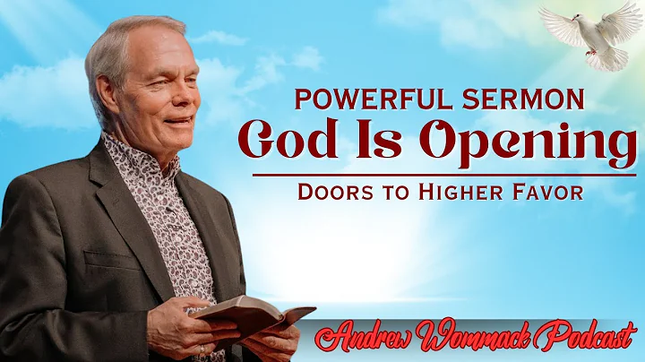 🕊️ POWERFUL SERMON  God Is Opening Doors to Higher Favor 🙏 MUST WATCH!|| Andrew Wommack's Message