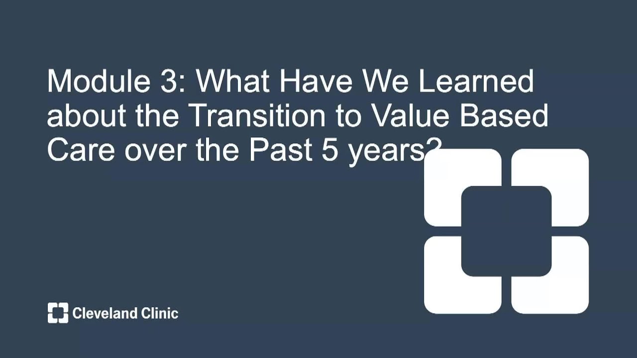 Cleveland Clinic Population Health: Re-Inventing Care for the Patients of Tomorrow - Module 3 of 3