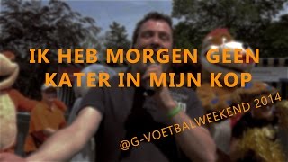 Michael Humblé - Ik Heb Morgen Geen Kater In Mijn Kop (G-voetbalweekend 2014)