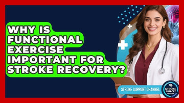 Why Is Functional Exercise Important For Stroke Recovery? - Stroke Support Channel