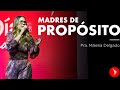 Madres de propósito - Pastora Malena Delgado