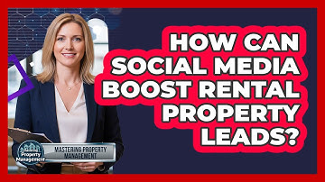 How Can Social Media Boost Rental Property Leads?