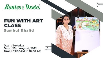 Fun with Art Class | Guru Sumbul Khalid | 23th August, 2022 | Routes 2 Roots
