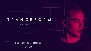 Tranceform 10: Best of Ben Böhmer | Anjunadeep | Deep House Mix by Cassini