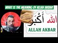 What is the meaning of allah akbar  ex muslim ahmed