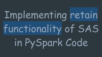 Implementing retain functionality of SAS in PySpark Code
