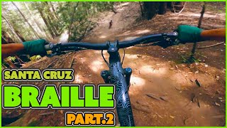 Truly Epic MTB Riding Santa Cruz | Braille and Flow Trail Part2