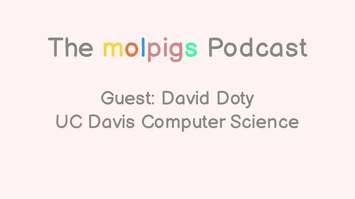 molpigs podcast #13: David Doty - Meet the Molecul...