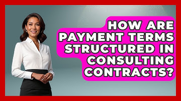How Are Payment Terms Structured in Consulting Contracts? | Consulting Career Hub News