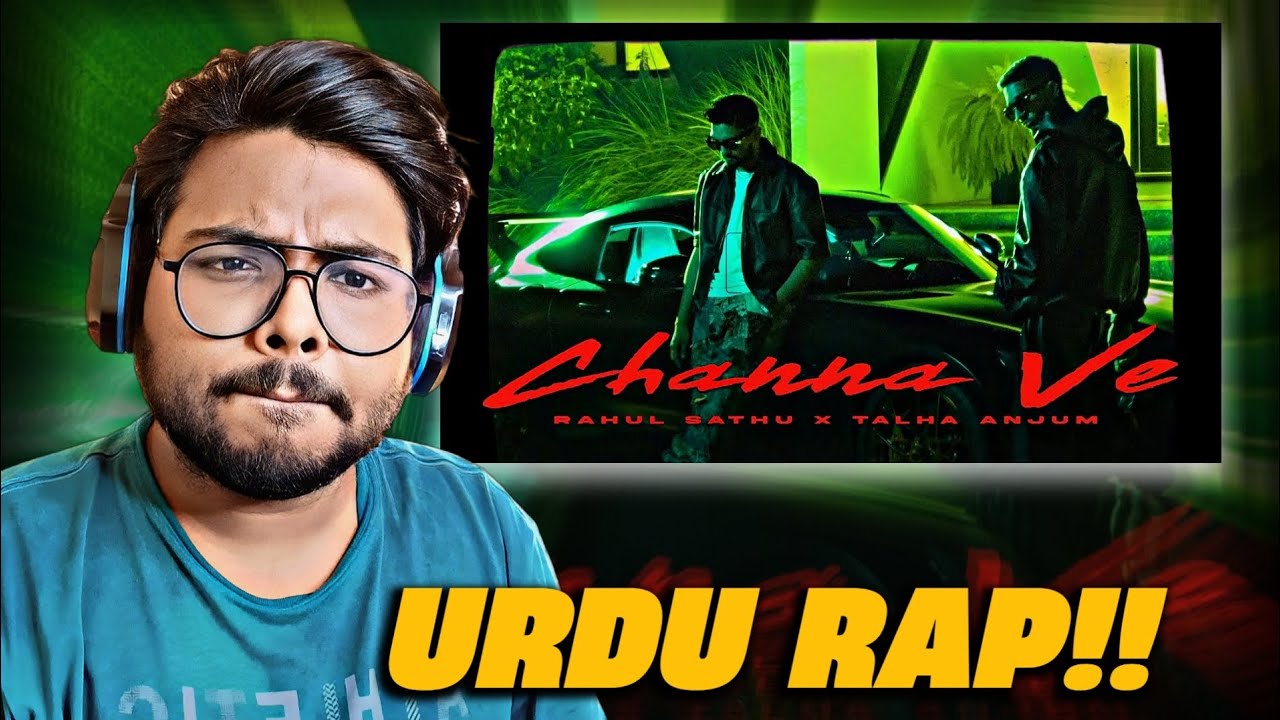 RAHUL SATHU X TALHA ANJUM - CHANNA VE REACTION!