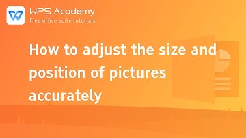 [WPS Academy] 1.5.5 PPT: How to adjust the size and position of pictures accurately