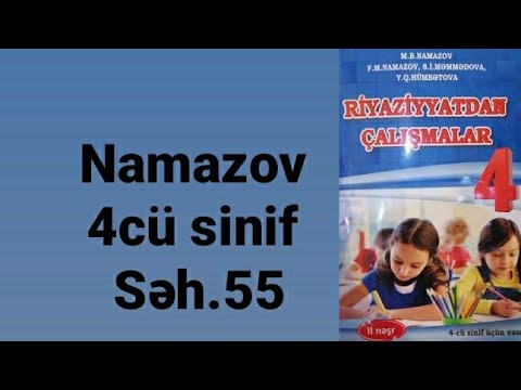 Namazov 4cü sinif Səh.55 (çoxrəqəmli ədədi birrəqəmli ədədə vurma)