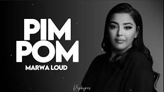 Marwa Loud - Pim pom (paroles)