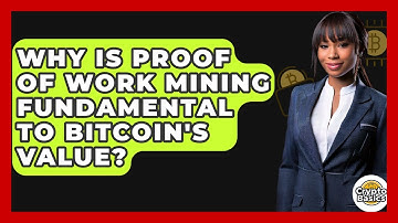 Why Is Proof Of Work Mining Fundamental To Bitcoin
