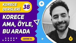 Korece Dersi 3860 Korecede 그리고, 그렇지만, 그래요, 그런데 Ile Ve, Ama, Öyle Mi?, Bu Arada Demek