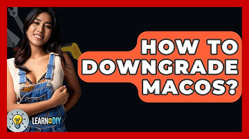 How To Downgrade MacOS? - LearnToDIY360.com