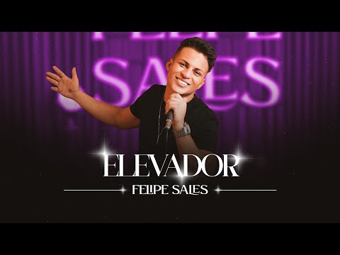 ELEVADOR - FELIPE SALES - REPERTÓRIO 2024