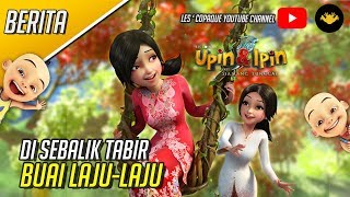 Di Sebalik Tabir Buai Laju - Laju Upin & Ipin Keris Siamang Tunggal