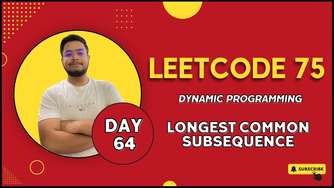 Problem -64 || Longest Common Subsequence || Leetcode-75 - YouTube