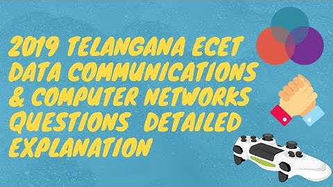 2019 TELANGANA ECET DATA COMMUNICATIONS AND COMPUTER NETWORKS QUESTIONS DETAILED EXPLANATION