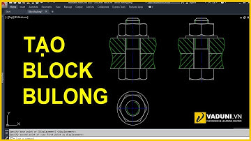 Hướng dẫn vẽ bu lông bằng AutoCAD siêu nhanh | VADUNI