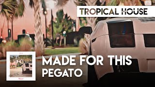 Pegato - Made For This