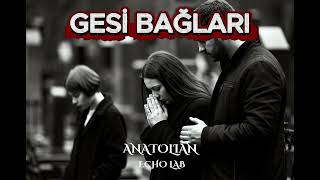 Gesi Bağları - Anatolian Echo Lab Cover