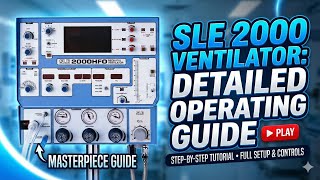 Sle 2000 Ventilator Complete Operating Guide Setup