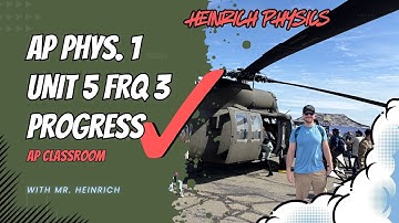 AP Physics 1: Unit 5 FRQ 3: AP CLASSROOM PROGRESS CHECK FRQ