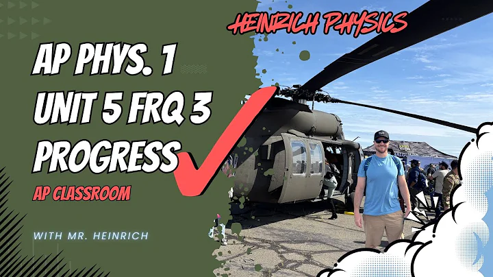 AP Physics 1: Unit 5 FRQ 3: AP CLASSROOM PROGRESS CHECK FRQ's