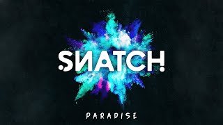 Snatch - Paradise (Official Lyrics Video)