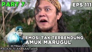 Emosi Tak Terbendung Amuk Marugul kepada Mahesa - Kembalinya Raden Kian Santang Eps 111