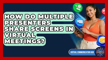How Do Multiple Presenters Share Screens In Virtual Meetings? - Virtual Communication Hub