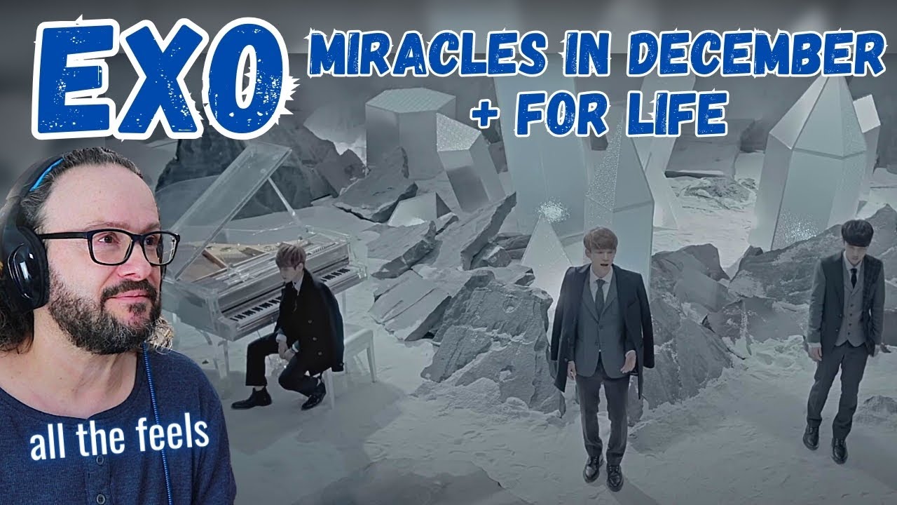 EXO 엑소 - MIRACLES IN DECEMBER + FOR LIFE - MV  reaction