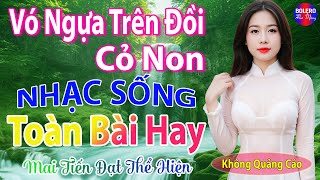 VÓ NGỰA TRÊN ĐỒI CỎ NON ➤ LK Nhạc Sống Thôn Quê Siêu Người Mẫu Nóng Bỏng 2025 Remix, Phê CỰC KỲ HAY