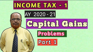 Income Tax I Capital Gains I Problems and Solutions I Part 1 I AY 2020-21 I Khans Commerce Tutorial