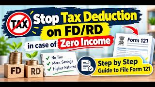 Stop Tax Deduction on FD/RD (step by step guide to file Form 121) #tax #RD #FD #salaried #15G #15H
